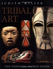 Tribal Art: The Essential World Guide (Antique Collector's Guide