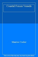 Coastal Forces Vessels By Maurice c*cker