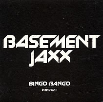 Basement jaxx bingo bango - bango,