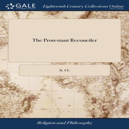 The protestant reconciler - the,