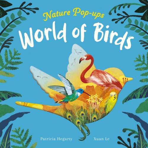 Nature pop ups world - ups, birds