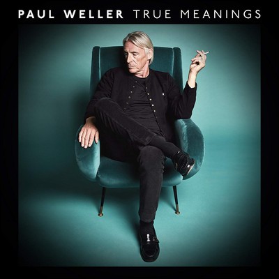 Paul weller true meanings - weller:,