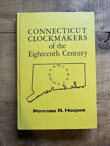 Connecticut clockmakers the - of,