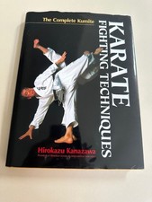 Karate Fighting Techniques : The Complete Kumite by Hirokazu Kanazawa
