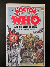 Doctor Who And The Seeds Of Doom by Philip Hinchcliffe - Target 1st Edition 1977
