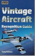 Jane's Vintage Aircraft Recognition Guide by Tony Holmes vgc 2005 illustrated