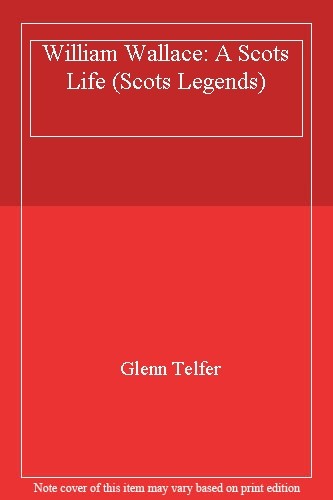William wallace scots life - a,