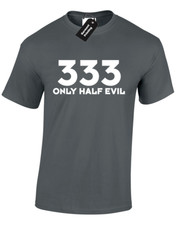 333 ONLY HALF EVIL MENS T SHIRT FUNNY DESIGN SUPERNATURAL GIFT PRESENT S - 5XL