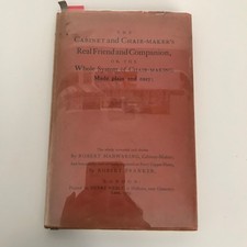 The Cabinet & Chair-Maker's Real Friend - Robert Manwaring 1937 Furniture Book