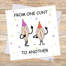 Funny C**T Birthday Card Him