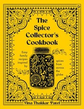 The Spice Collector's Cookbook: Collecte..., Vina Patel