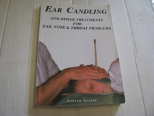 EAR CANDLING OTHER NOSE THROAT  ANDREW SCEATS BOOK 2005 SOFT COVER