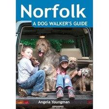 Norfolk: A Dog Walker's Guide - 20 Countryside Dog Walks w... by Angela Youngman
