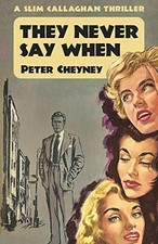 They Never Say When: A Slim Callagha..., Cheyney, Peter