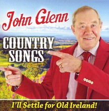 JOHN GLENN COUNTRY SONGS I'll Settle for old Ireland CD Country & Irish