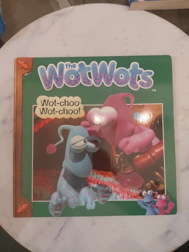 The wot wots - wot, wot-choo
