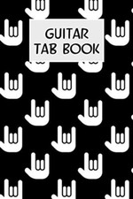 Guitar Tab Book: Blank 6X9 Soft Cover Guitar Tablature Notebook with Guitar Tab 