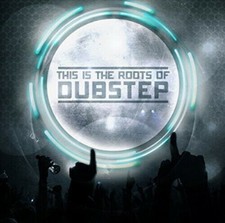 This is the Roots of Dubstep