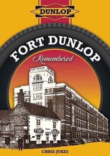 Fort dunlop remembered - fort,