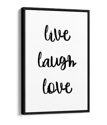 Live laugh love - laugh, love"
