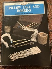 Pillow Lace and Bobbins by Jeffery Hopewell (1984 Book, Illustrated)