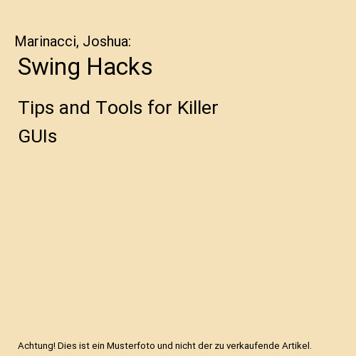 Swing hacks tips and - hacks:, tools