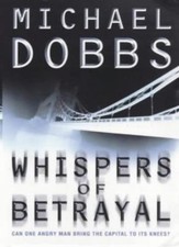 Whispers of Betrayal By Michael Dobbs. 9780002261869