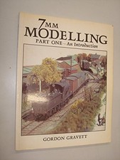 7mm Railway Modelling: Part One - An Introduction. by Gravett, Gordon Paperback
