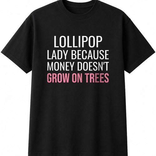 Lollipop lady because money - because,