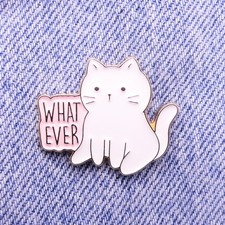 What Ever White Cat Enamel Pin