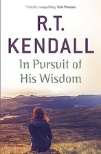 In Pursuit of His Wisdom-R.T. Kendall, 9781444749748