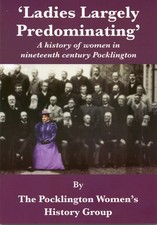 'Ladies Largely Predominating; by Pocklington Women's History Group