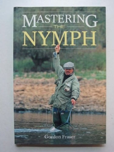 Mastering the nymph fraser - mastering, by