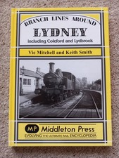 Branch Lines around Lydney,  by V Mitchell and K Smith.  Middleton Press  2008