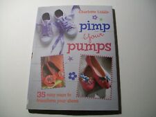 " Pimp your Pumps " 35 x ways to transform shoes book * Fabric * Ribbons * Magic