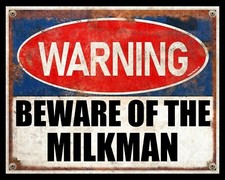 BEWARE OF THE MILKMAN MILK