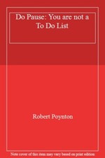 Do Pause: You are not a To Do