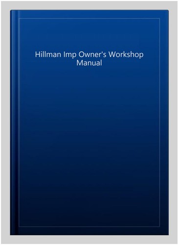 Hillman imp owner - owner's, workshop