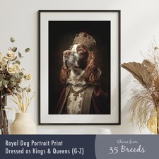Royal Dog Portrait Print (Breeds G-Z) Dressed as Kings & Queens | Funny Wall Art