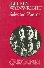 Selected Poems: Jeffrey Wainwright ..., Wainwright, Jef
