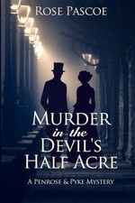 Murder in the Devil’s Half Acre: 1 (Pe..., Pascoe, Rose