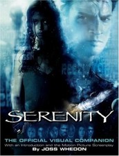 Serenity: The Official Visual Companion By Joss Whedon