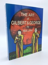 Wolf JAHN / Art of Gilbert and George Or an Aesthetic of Existence 1st ed 1989