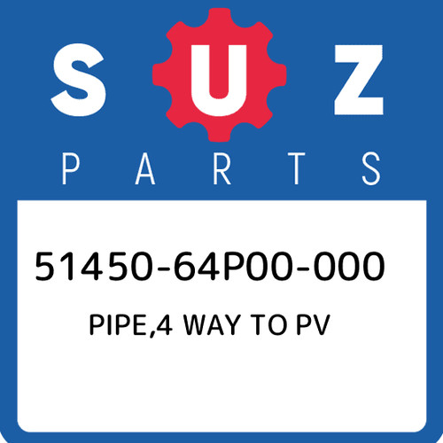 51450 64p00 000 suzuki pipe - 51450-64p00-000, pipe,4