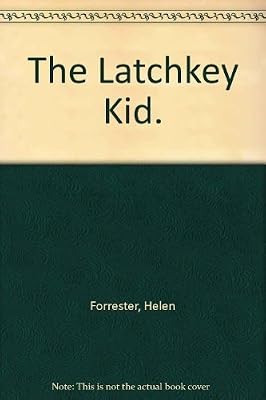 The latchkey kid forrester - kid.,,