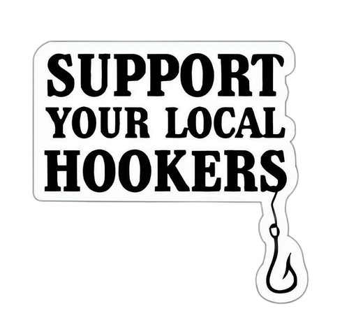 Support local hookers sticker - support,