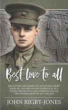 Best Love to All: The Letters And Diaries Of Captain... - Rigby-Jones, John