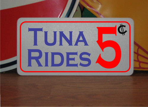 Tuna rides cents metal sign - 5,