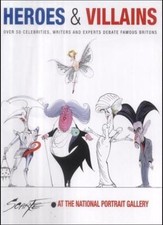 Heroes and Villains: Scarfe at the National Portrait Gallery By Gerald Scarfe,e