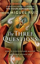 THE THREE QUESTIONS How to Discover and Master the Power Within You